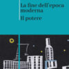 La fine dell'epoca moderna. Il potere