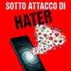 Sotto attacco di hater