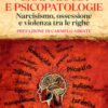 Grafologia e psicopatologie. Narcisismo, ossessione e violenza tra le righe