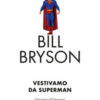 Vestivamo da Superman