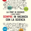 Sempre in vacanza con la scienza