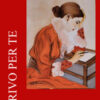 Scrivo per te. Poesie e frammenti