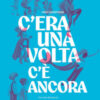 C'era una volta c'è ancora