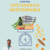 La mia dieta chetogenica mediterranea. Il metodo che unisce scienza e tradizione per trasformare corpo e metabolismo