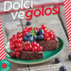 Dolci vegolosi. Piccolo manuale di pasticceria vegana: tutte le basi e tante facili ricette