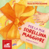 Per la mia sorellina maggiore. Ediz. a colori