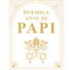 Duemila anni di Papi