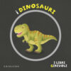 I dinosauri. I libri girevoli. Ediz. a colori