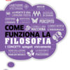 DK Come funziona la filosofia. I concetti spiegati visivamente