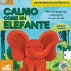 Calmo come un elefante. Allenare pazienza e attenzione nei più piccoli. Con puzzle
