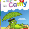 Le vacanze a colori di Camy. Primaria. Classe quarta. Italiano e matematica