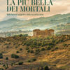 La più bella dei mortali. Nelle terre di Agrigento e della sua mitica costa