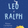 Leo e Ralph. Ediz. illustrata