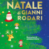Le più belle storie di Natale di Gianni Rodari. Ediz. a colori