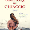 Come fiori sul ghiaccio
