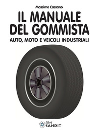 Il manuale del gommista. Auto, moto e veicoli industriali