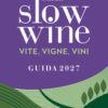 Slow wine 2027. Vite, vigne, vini. Con QR code per contenuti digitali