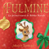 Fulmine. La prima renna di Babbo Natale. Ediz. tie-in