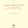 Tracciare il passato. I graffiti come fonte per la storia medievale e moderna