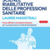 EdiTEST. Lauree magistrali. Scienze riabilitative delle professioni sanitarie. Esercizi & verifiche. Prove ufficiali e simulazioni d'esame per la preparazione ai test di accesso. Con software di  ...