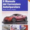 Il manuale del carrozziere autoriparatore. Teoria, tecnica, pratica