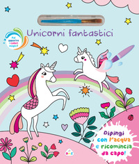 Unicorni fantastici. Nuova ediz. Con pennello magico