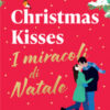 Christmas kisses. I miracoli di Natale