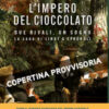 L'impero del cioccolato. Due rivali, un sogno. La saga di Lindt & Sprüngli