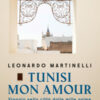 Tunisi mon amour. Viaggio nella città dalle mille anime