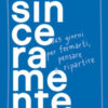 Sinceramente. 365 giorni per fermarti, pensare e ripartire