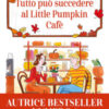Tutto può succedere al Little Pumpkin Cafè