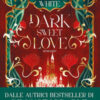 Dark sweet love. Ediz. italiana