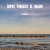 Dove finisce il mare