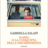 Ilaria o la conquista della disobbedienza