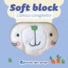 L'amico coniglietto. Soft block. Ediz. a colori