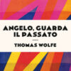 Angelo, guarda il passato
