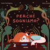 Perché sogniamo? Ediz. a colori