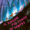 Il viaggio più lungo di sempre. Ediz. a colori