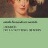 I segreti della Duchessa di Berry