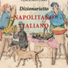 Dizionarietto napolitano italiano. Compilato nel 1896