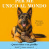 Per me unico al mondo