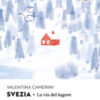 Svezia. Piccolo Atlante della Felicità: La via del lagom. Viaggio nella cultura della felicità svedese