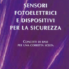 Sensori fotoelettrici e dispositivi per la sicurezza. Concetti di base per una corretta scelta