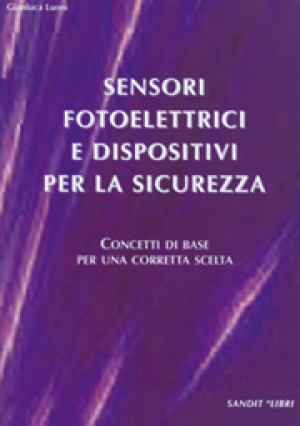 Sensori fotoelettrici e dispositivi per la sicurezza. Concetti di base per una corretta scelta