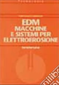 EDM. Macchine e sistemi per elettroerosione