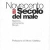 Novecento, il secolo del male. Nazismo, comunismo, Shoah