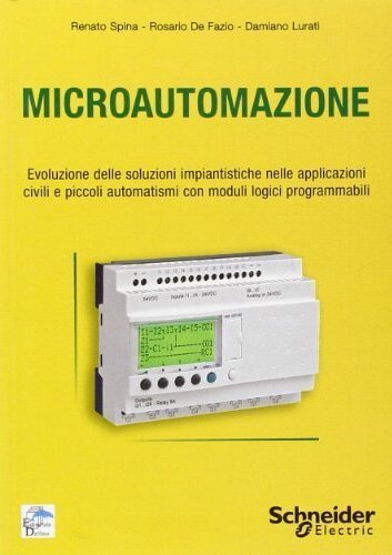 Microautomazione. Evoluzione delle soluzioni impiantistiche nelle applicazioni civili e piccoli automatismi con moduli logici programmabili