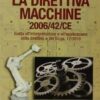 La direttiva macchine 2006/42/CE. Guida all'interpretazione e all'applicazione della direttiva e del D.Lgs. 17/2010