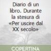 Diario di un libro. Durante la stesura di «Per uscire dal XX secolo»